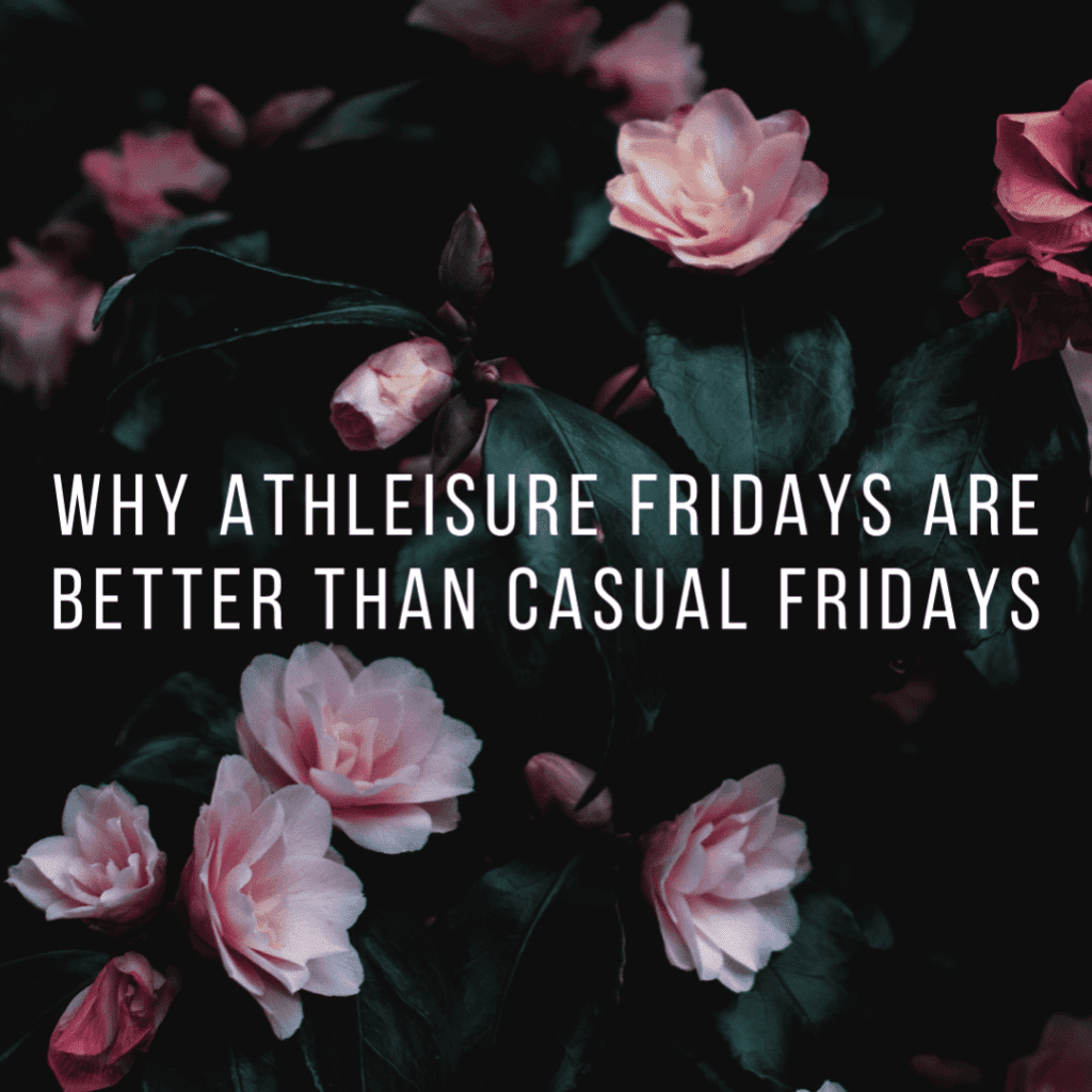 The Dress Codes: Why Athleisure Fridays are Better Than Casual Fridays •  The Hoyt Organization