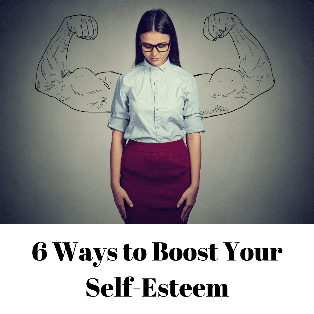 6 Ways to Boost Your Self-Esteem - The Hoyt Organization