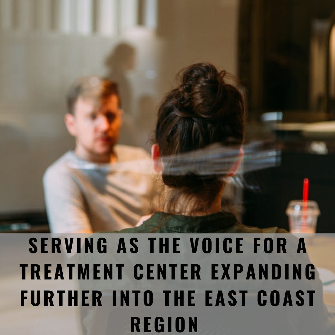 Serving as the voice for a treatment center expanding further into the East Coast region