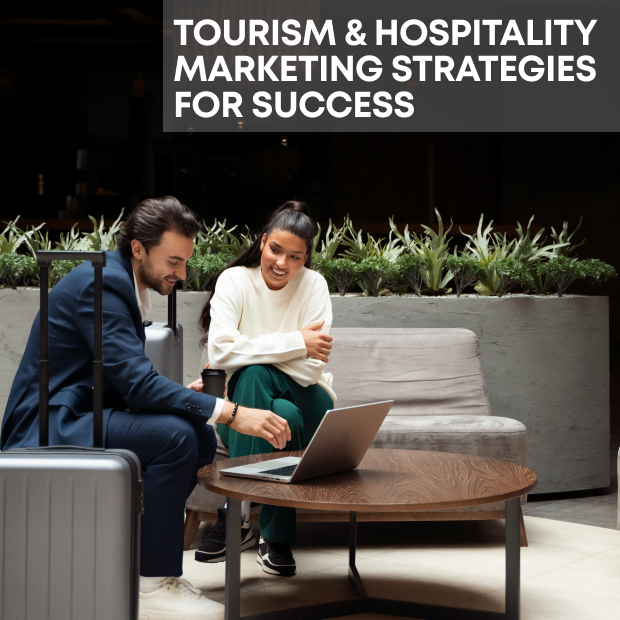 Tourism & Hospitality Marketing Strategies for Success